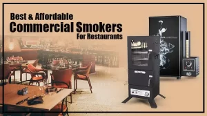 Best Commercial Smokers For Restaurants